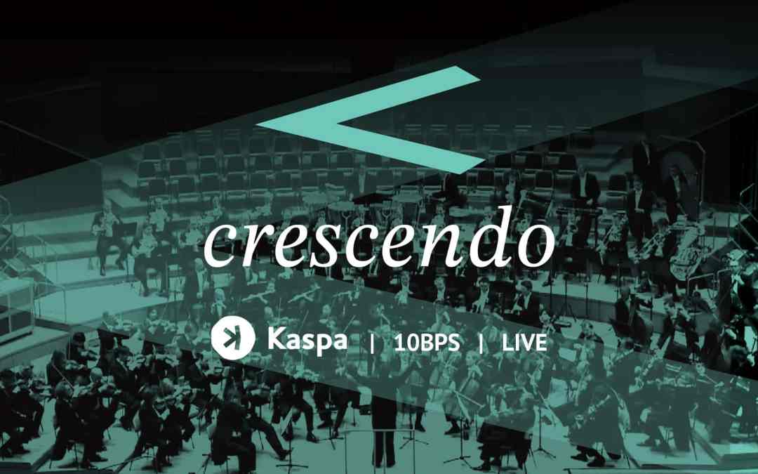 Kaspa Updates to Crescendo and 10BPS